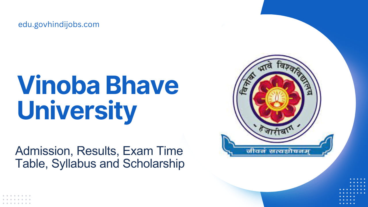 Vinoba Bhave University (VBU) Admission, Results, Exam Time Table, Syllabus and Scholarship